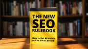 The New SEO Rulebook - How to Get AI Models to Cite Your Content