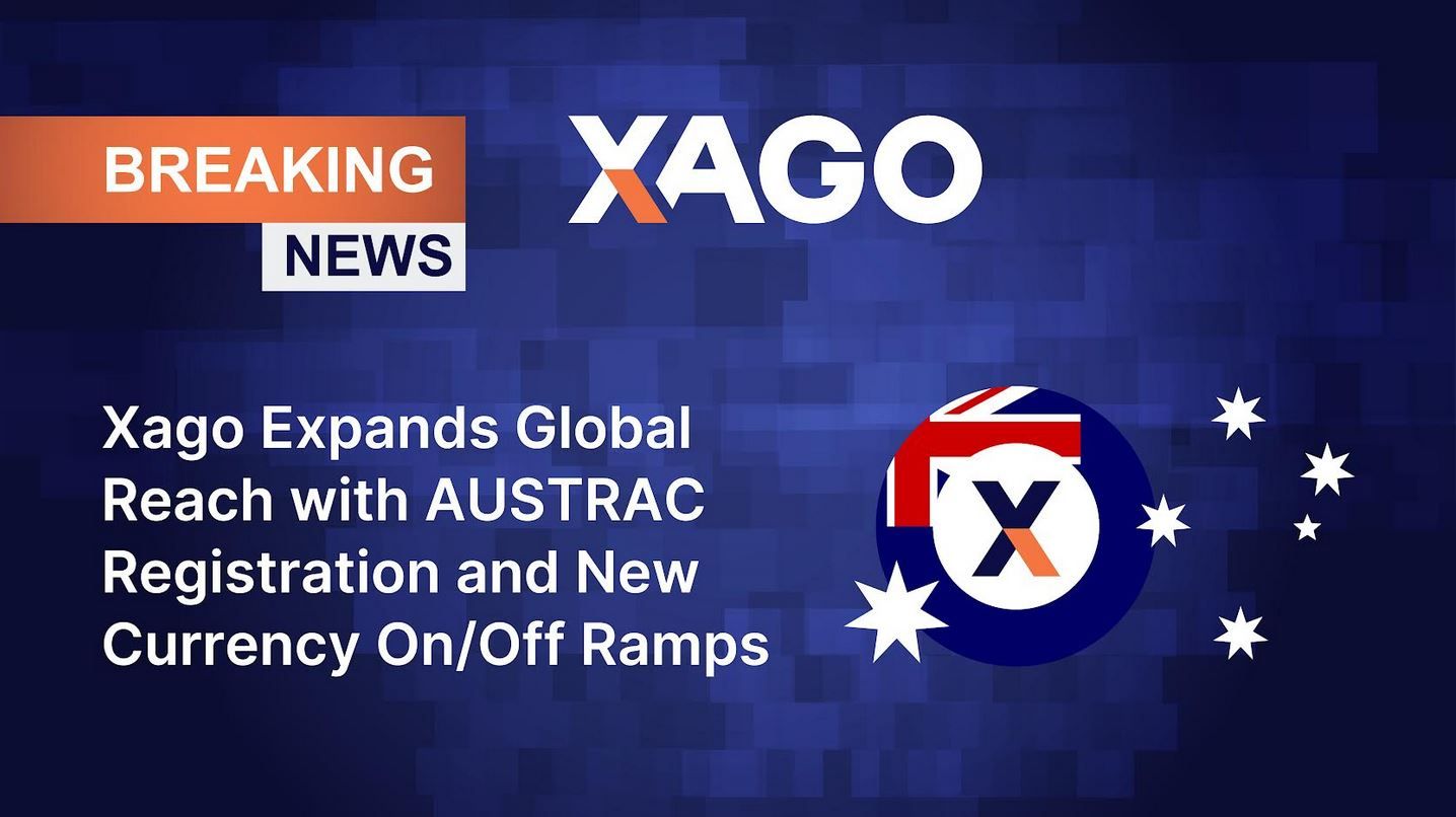 Xago Expands Global Reach with AUSTRAC Registration and New Currency On-Off Ramps
